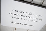 Create like a God, Command like a King... Brancusi. wall sign